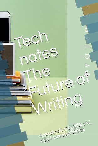 Tech notes The Future of Writing: A notebook with OCR and cloud sync capabilities