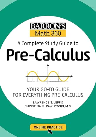 Barron's Math 360: A Complete Study Guide to Pre-Calculus with Online Practice (Barron's Test Prep)