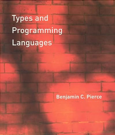Types & Programming Languages (The MIT Press)