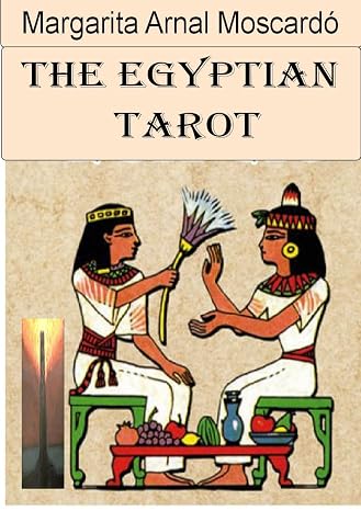THE EGYPTIAN TAROT: Interpretation, symbolism and step-by-step spreads of the Egyptian Tarot (The Tarot Library)