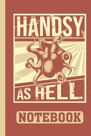 Handsy As Hell Notebook: Nautical Journal Accessories Gifts For Octopus Lovers I 120 Pages I Soft Cover I Dotted