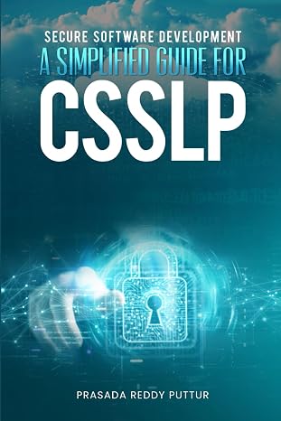 Secure Software Development: A Simplified guide for CSSLP