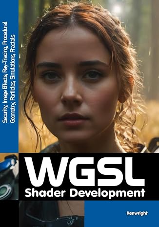 WebGPU Shader Language Development: Vertex, Fragment, Compute Shaders for Programmers