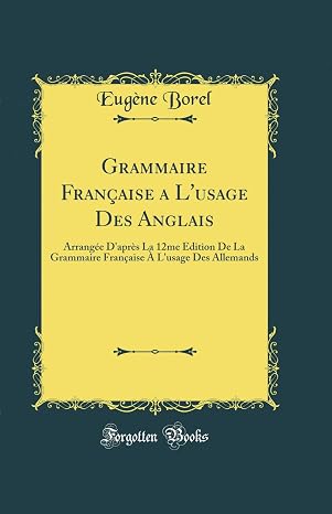 Grammaire Francaise a L'usage Des Anglais