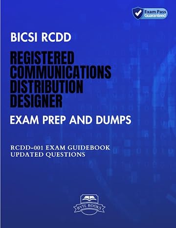 BICSI RCDD Registered Communications Distribution Designer Exam Prep And Dumps: RCDD-001 Exam Guidebook Updated Questions
