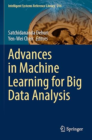 Advances in Machine Learning for Big Data Analysis (Intelligent Systems Reference Library, 218)