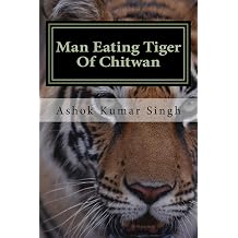 Man Eating Tiger Of Chitwan Paperback July 30, 2016