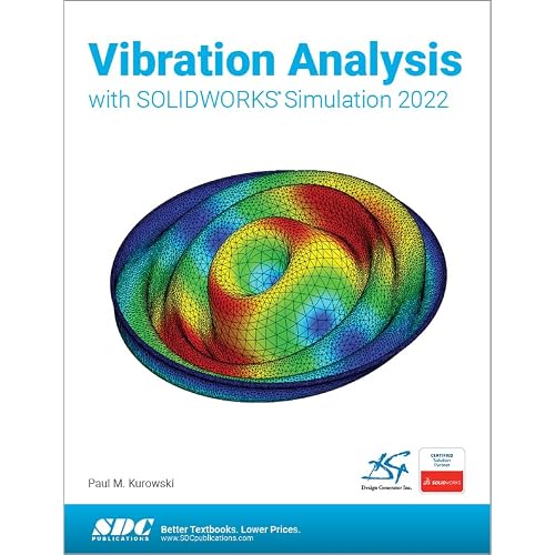 Vibration Analysis with SOLIDWORKS Simulation 2022 1st Edition