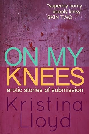 On My Knees: erotic stories of submission