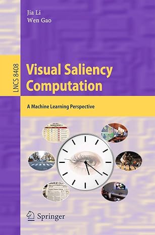 Visual Saliency Computation: A Machine Learning Perspective (Lecture Notes in Computer Science, 8408)