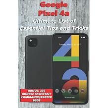 Google Pixel 4a - Ultimate List of Essential Tips and Tricks (Bonus: 336 Google Assistant Commands/Easter Eggs) Kağıt Kapak – 30 Eylül 2020