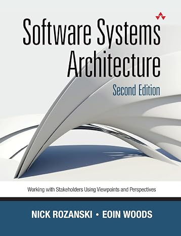 Software Systems Architecture: Working With Stakeholders Using Viewpoints and Perspectives
