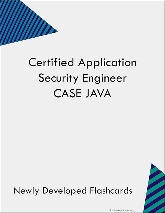 Certified Application Security Engineer CASE Java Study Guide Flashcards