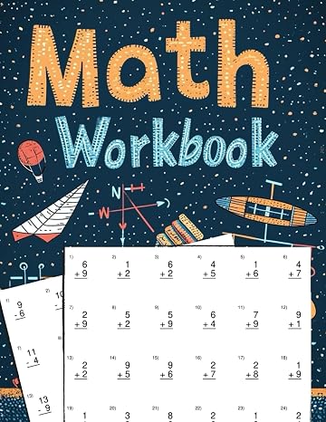 Math Workbook: Easy Math for Kids: 100 Worksheets on Adding, Subtracting, Multiplying, Dividing