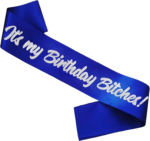 It's My Birthday Bitches Sash,Royal Blue with Glitter Silver Letters-Birthday Sash for Women, Sweet 16 21st 30th 40th 50th 60th Birthday Decorations Supplies