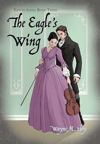 The Eagle's Wing: Eagles Series Book Three