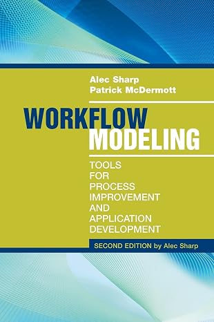Workflow Modeling: Tools for Process Improvement and Application Development, 2nd Edition