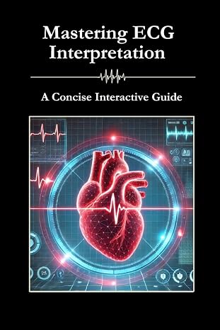 Mastering ECG Interpretation: A Concise Interactive Guide