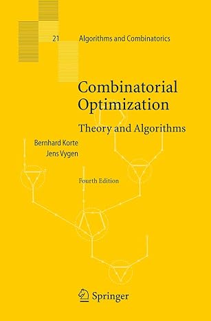 Combinatorial Optimization: Theory and Algorithms (Algorithms and Combinatorics)