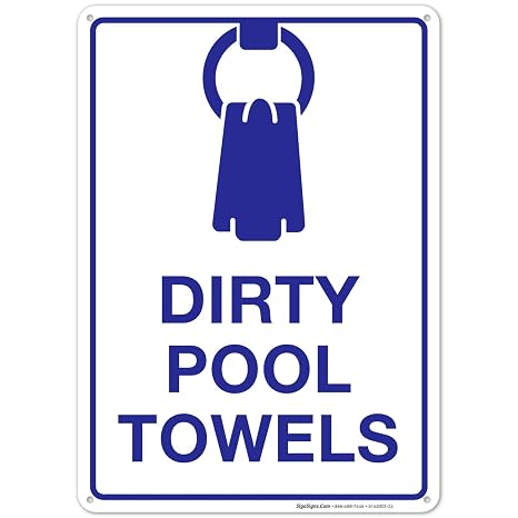 Dirty Pool Towels Sign, Pool Sign, | 10x14 Inches, Rust Free .040 Aluminum, Made in USA by Sigo Signs