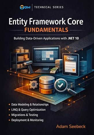 Entity Framework Core Fundamentals: Building Data-Driven Applications with .NET 10