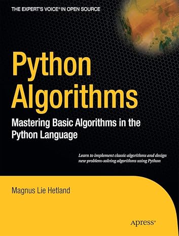 Python Algorithms: Mastering Basic Algorithms in the Python Language (Expert's Voice in Open Source)