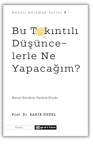 Bu Takıntılı Düşüncelerle Ne Yapacağım?