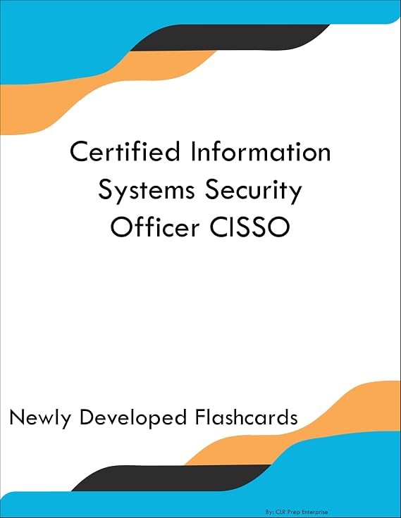 Certified Information Systems Security Officer CISSO Study Guide Flashcards