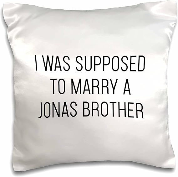 3dRose I was Supposed to Marry A Jonas Brother 16x16 inch Pillow Case