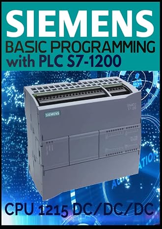 SIEMENS BASIC PROGRAMMING with PLC S7-1200 CPU 1215 DC/DC/DC
