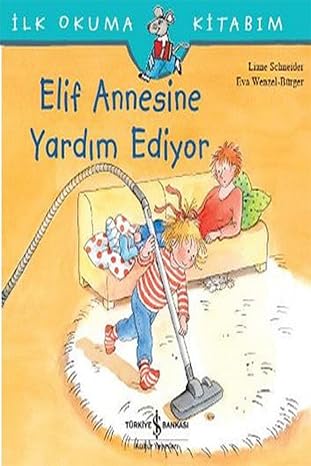 İlk Okuma Kitabım - Elif Annesine Yardım Ediyor