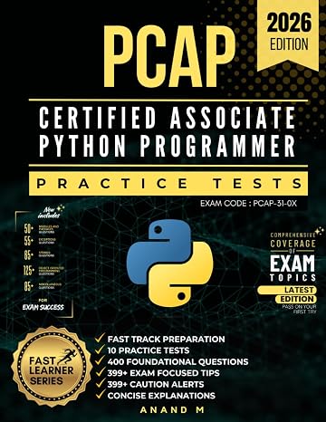 Pcap Certified Associate Python Programmer | Exam Code: Pcap-31-0x | Practice Tests: Fast Track Preparation, 10 Practice Tests, 400 Foundational ... 399+ Caution Alerts And Concise Explanations