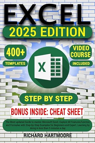 EXCEL: The Most Updated Guide to Master Microsoft Excel.Explore All Features, Function and Formulas with Step-by-Step Examples for Beginners and Expert.Learning by Doing in Less than 5 Minutes a Day