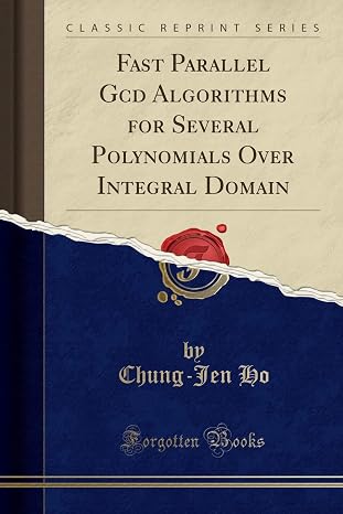 Fast Parallel Gcd Algorithms for Several Polynomials Over Integral Domain (Classic Reprint)