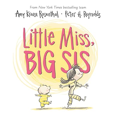 Little Miss, Big Sis: A Sweet Family Story About Becoming a Big Sister for Children (Ages 48)