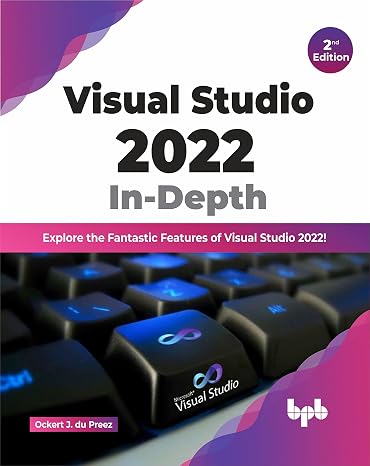 Visual Studio 2022 In-Depth: Explore the Fantastic Features of Visual Studio 2022 - 2nd Edition