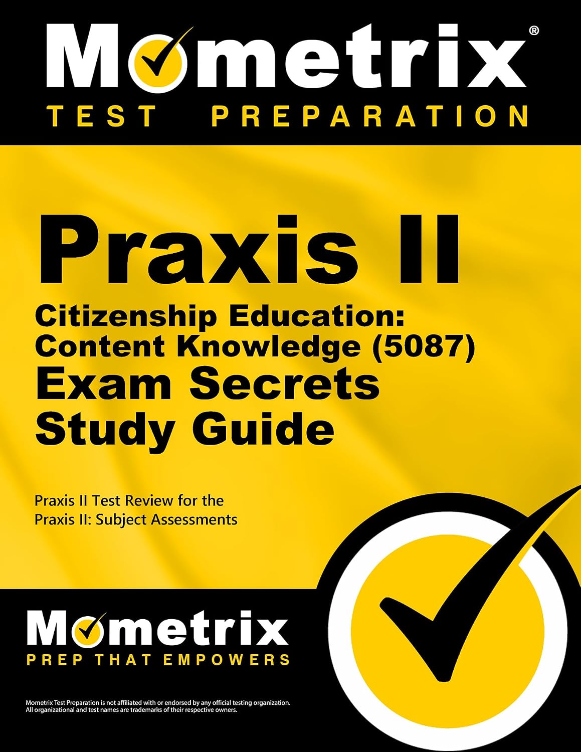 Praxis II Citizenship Education: Content Knowledge 5087 Exam Secrets Study Guide: Praxis II Test Review for the Praxis II: Subject Assessments Mometrix Secrets Study Guides