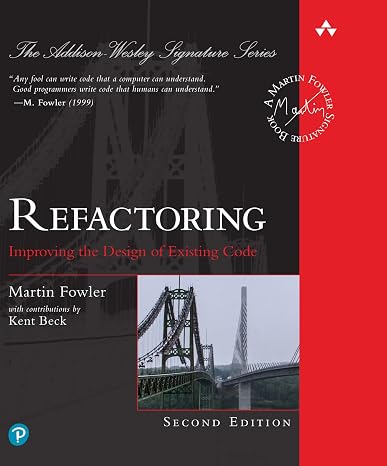 Refactoring: Improving the Design of Existing Code