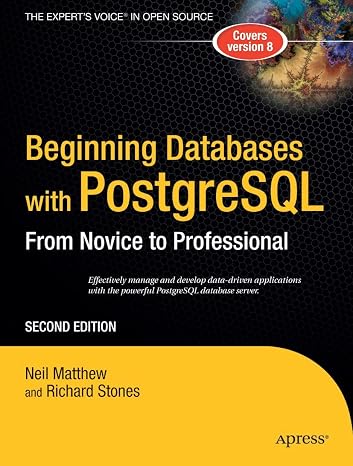Beginning Databases with PostgreSQL: From Novice to Professional (Beginning From Novice to Professional) (Volume 0)