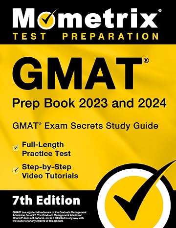 GMAT Prep Book 2023 and 2024 - GMAT Exam Secrets Study Guide, Full-Length Practice Test, Step-by-Step Video Tutorials: [7th Edition] (Mometrix Test Preparation)