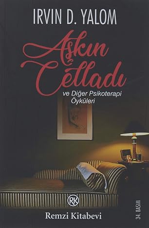 Aşkın Celladı ve Diğer Psikoterapi Öyküleri