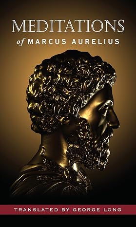 Meditations of Marcus Aurelius (Deluxe Hardcover Edition, George Long translation)