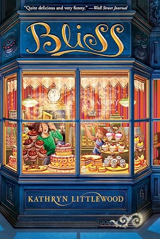 Bliss: A Humorous Fantasy Adventure About Magical Baking and Family Secrets for Kids (Ages 8-12) (Bliss Bakery Trilogy, 1)