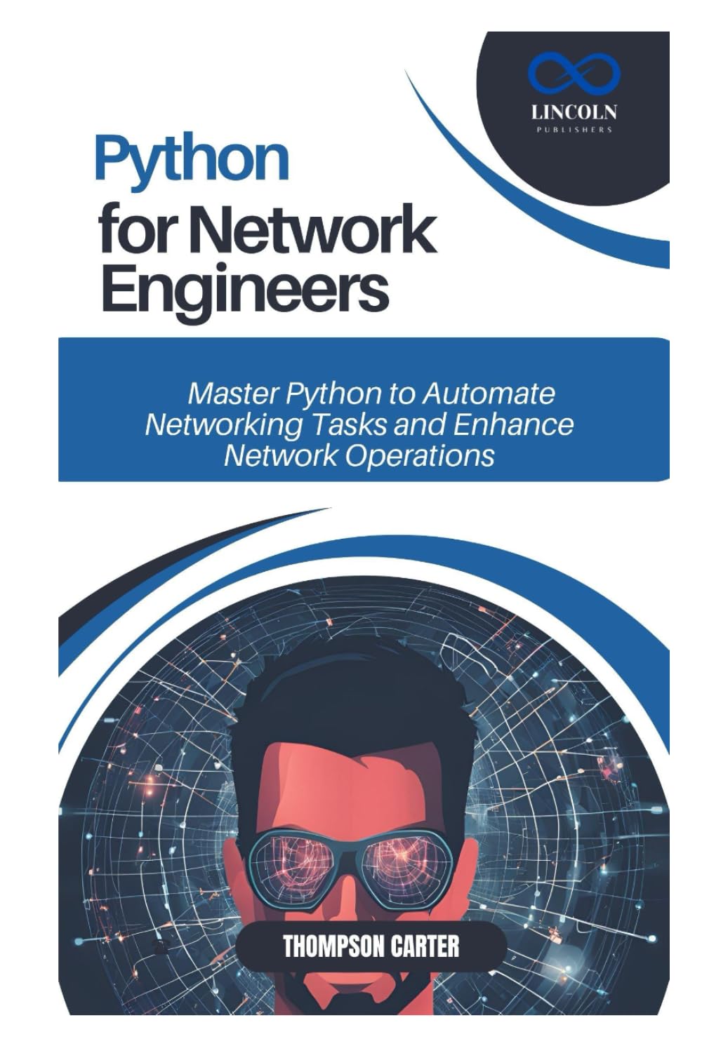 PYTHON FOR NETWORK ENGINEERS: Master Python to Automate Networking Tasks and Enhance Network Operations Hardcover – January 9, 2025