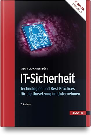 IT-Sicherheit: Technologien und Best Practices für die Umsetzung im Unternehmen