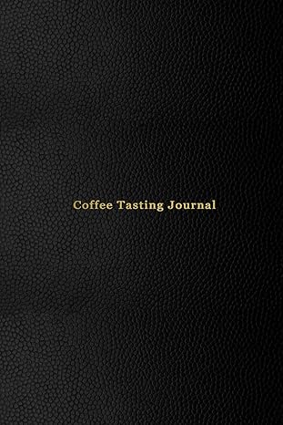 Coffee Tasting Journal: Coffee drinking record log book for coffee lovers | Track, rate and take note of all coffe drink tasting experiences | Professional black cover design