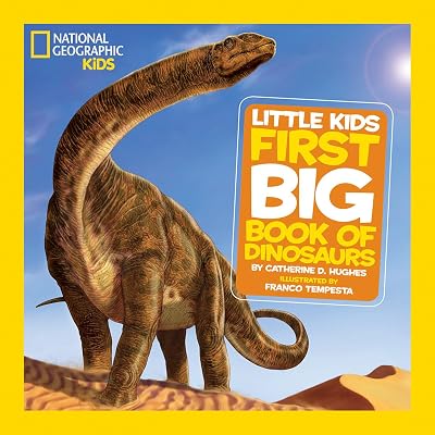 National Geographic Little Kids First Big Book of Dinosaurs Hardcover Picture Book, October 11, 2011
