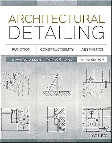 Architectural Detailing: Function, Constructibility, Aesthetics