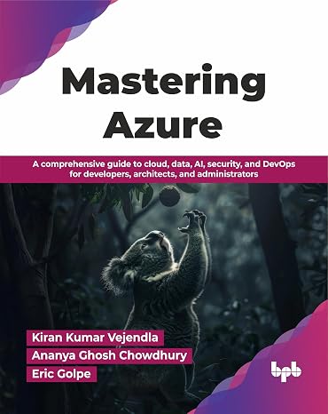 Mastering Azure: A comprehensive guide to cloud data AI security and DevOps for developers architects and administrators (English Edition)