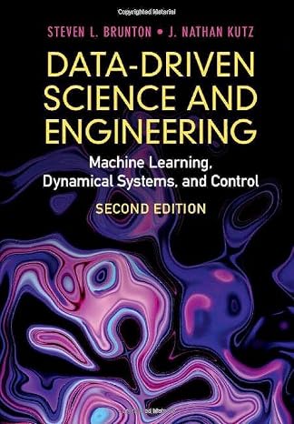 Data-Driven Science and Engineering: Machine Learning, Dynamical Systems, and Control